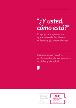 Portada ¿Y usted, cómo está? El apoyo a las personas que cuidan de familiares enfermos y/o dependientes